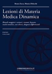 Lezioni di materia medica dinamica. Rimedi maggiori e minori, sintomi, keynote, nuclei tematici, casi clinici, diagnosi differenziali. Vol. 1