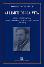 Ai limiti della vita. Storia e letteratura nella Roma occulta di Luigi Pirandello (1891-1907)