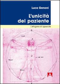 L' unicità del paziente. L'ettagono di Ippocrate - Luca Genoni - Libro Armando Editore 2014, Medicina oggi | Libraccio.it