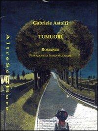 Tumuori - Gabriele Astolfi - Libro Puntoacapo 2013, AltreScritture | Libraccio.it