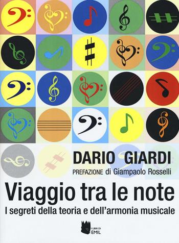 Viaggio tra le note. I segreti della teoria e dell'armonia musicale - Dario Giardi - Libro I Libri di Emil 2016, Dissertazioni | Libraccio.it