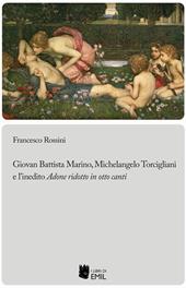 Giovan Battista Marino, Michelangelo Torcigliani e l’inedito «Adone ridotto in otto canti»