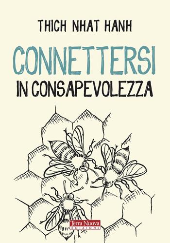 Connettersi in consapevolezza - Thich Nhat Hanh - Libro Terra Nuova Edizioni 2020, Ricerca interiore | Libraccio.it