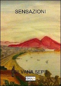 Sensazioni - Silvana Sepe - Libro Photocity.it 2013 | Libraccio.it