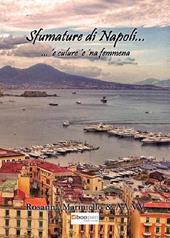 Sfumature di Napoli... `e culure `e `na femmena