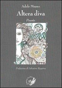 Altera diva - Adele Musso - Libro La Zisa 2013, Le rondini | Libraccio.it