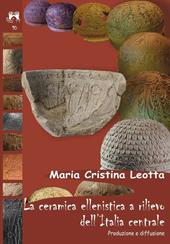 La ceramica ellenistica a rilievo dell'Italia centrale. Produzione e diffusione