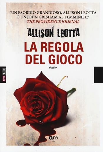 La regola del gioco - Allison Leotta - Libro ONE 2014 | Libraccio.it