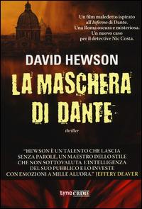 La maschera di Dante - David Hewson - Libro Time Crime 2014, Narrativa | Libraccio.it