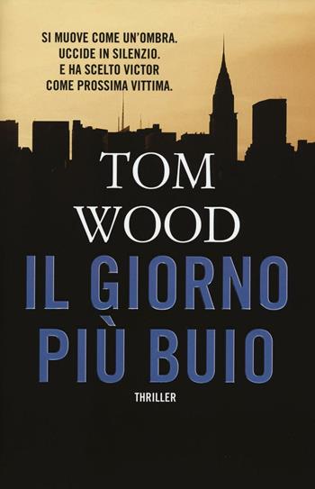 Il giorno più buio - Tom Wood - Libro Time Crime 2016, Narrativa | Libraccio.it