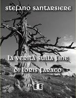 La verità sulla fine di Loris Faraco