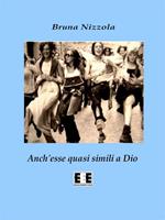   Anch'esse quasi simili a Dio