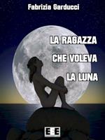   La ragazza che voleva la luna
