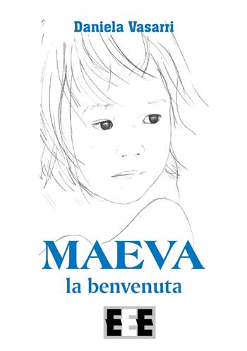 Maeva, la benvenuta - Daniela Vasarri - Libro EEE-Edizioni Esordienti E-book 2015 | Libraccio.it