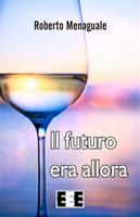   Il futuro era allora