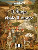   Il fiume risale il monte