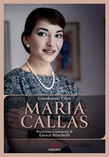 Maria Callas - Giandonato Crico - Libro Gremese Editore 2023, Biblioteca delle arti | Libraccio.it