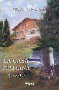 La casa italiana - Giovanna Pesapane - Libro Medea 2012 | Libraccio.it