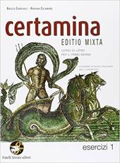 Certamina. Esercizi. Con e-book. Con espansione online. Vol. 1