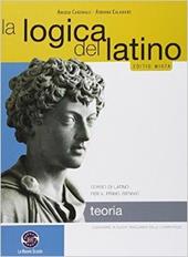 La logica del latino. Teoria. Con e-book. Con espansione online.