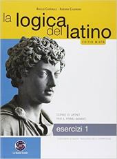 La logica del latino. Esercizi. Con e-book. Con espansione online. Vol. 1