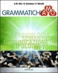 Grammatichiamo. Libro verde. Con e-book. Con espansione online. - A. M. Elte, U. Giordano, E. Morelli - Libro Ferraro Editori 2016 | Libraccio.it