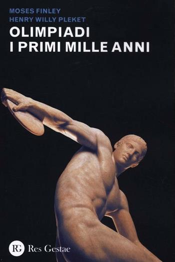 Olimpiadi. I primi mille anni - Moses Finley, Henry W. Pleket - Libro Res Gestae 2012 | Libraccio.it
