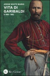 Vita di Garibaldi. Vol. 2: 1860-1882.