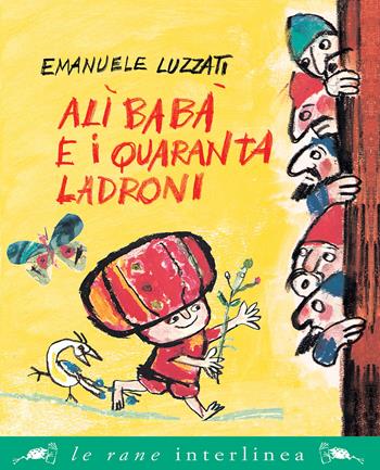 Alì Babà e i quaranta ladroni - Emanuele Luzzati - Libro Interlinea 2021, Le rane grandi | Libraccio.it