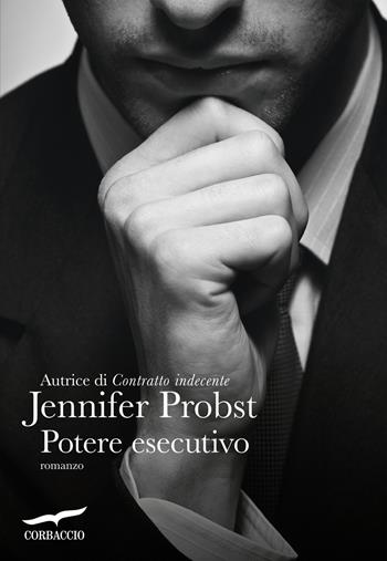 Potere esecutivo - Jennifer Probst - Libro Corbaccio 2016, Romance | Libraccio.it