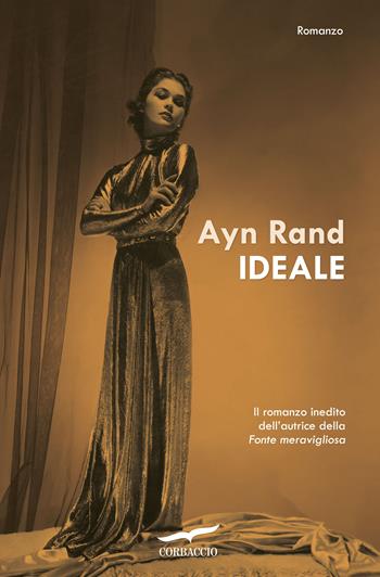Ideale - Ayn Rand - Libro Corbaccio 2016, Narratori Corbaccio | Libraccio.it