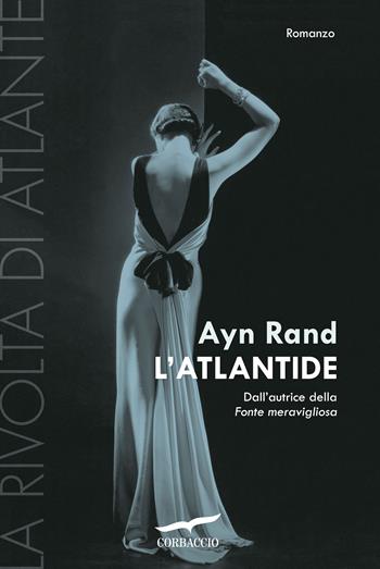 L'Atlantide. La rivolta di Atlante. Vol. 3 - Ayn Rand - Libro Corbaccio 2016, Narratori Corbaccio | Libraccio.it