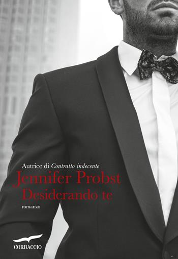 Desiderando te - Jennifer Probst - Libro Corbaccio 2017, Romance | Libraccio.it