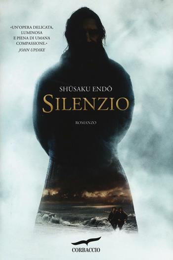 Silenzio. Nuova ediz. - Shusaku Endo - Libro Corbaccio 2017, Narratori Corbaccio | Libraccio.it