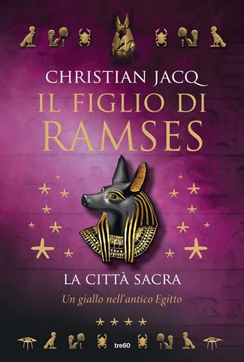 La città sacra. Il figlio di Ramses - Christian Jacq - Libro TRE60 2016, TRE60 TEA | Libraccio.it