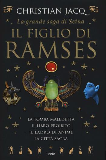 La grande saga di Setna. Il figlio di Ramses - Christian Jacq - Libro TRE60 2016, TRE60 | Libraccio.it