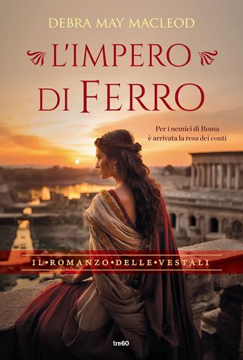 L'impero di ferro - Debra May Macleod - Libro TRE60 2024, Narrativa TRE60 | Libraccio.it