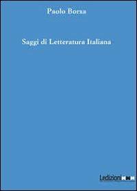 Saggi di letteratura italiana - Paolo Borsa - Libro Ledizioni 2012 | Libraccio.it