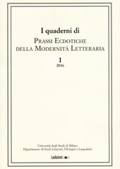 I quaderni di prassi ecdotiche della modernità letteraria (2016). Vol. 1