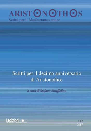 Aristonothos. Scritti sul Mediterraneo (2017). Vol. 13\2: Scritti per il decimo anniversario di Aristonothos.  - Libro Ledizioni 2018 | Libraccio.it