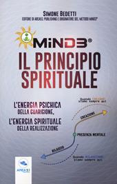 Mind3®. Il principio spirituale. L'energia psichica della guarigione, l'energia spirituale della realizzazione