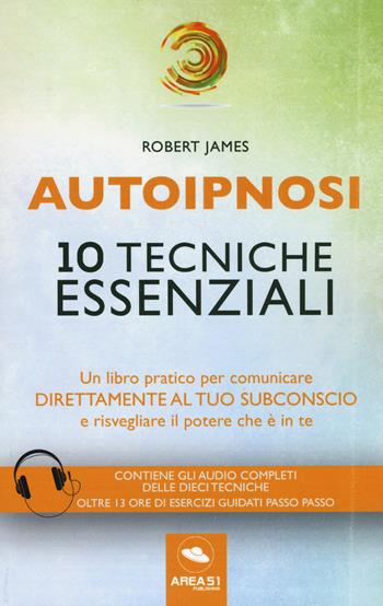 Autoipnosi. 10 tecniche essenziali. Con Contenuto digitale per download - Robert James - Libro Ledizioni 2019 | Libraccio.it