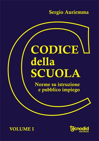 Codice della scuola. Norme su istruzione e pubblico impiego  - Libro Tecnodid 2014 | Libraccio.it