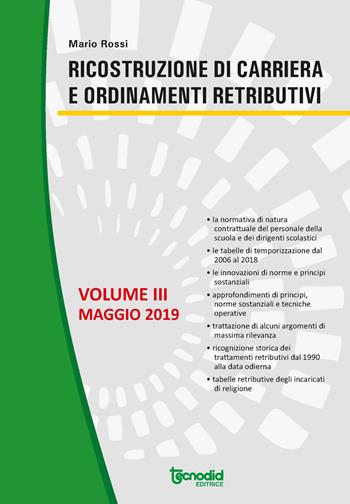 Ricostruzione di carriera e ordinamenti retributivi - Mario Rossi - Libro Tecnodid 2019 | Libraccio.it