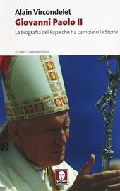 Giovanni Paolo II. La biografia del Papa che ha cambiato la storia