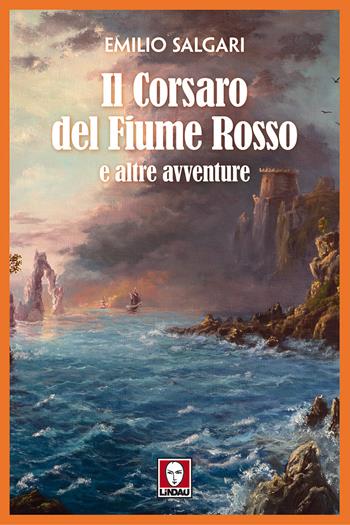 Il corsaro del fiume rosso e altre avventure - Emilio Salgari - Libro Lindau 2018, Grandi avventure seguendo una stella! | Libraccio.it