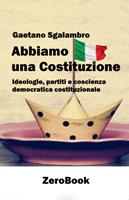 Abbiamo una Costituzione. Ideologie, partiti e coscienza democratica costituzionale