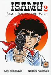 Sam, il ragazzo del West. Isamu. Vol. 2