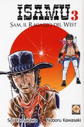 Sam, il ragazzo del West. Isamu. Vol. 3