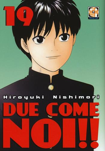 Due come noi!!. Vol. 19 - Hiroyuki Nishimori - Libro Goen 2017, Hiro collection | Libraccio.it